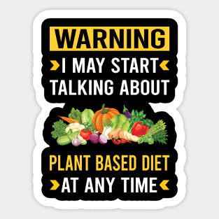 Warning Plant Based Diet Vegan Vegetarian Veganism Sticker